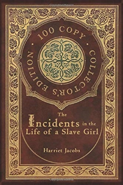 Incidents in the Life of a Slave Girl (100 Copy Collector's Edition), Hardback Book
