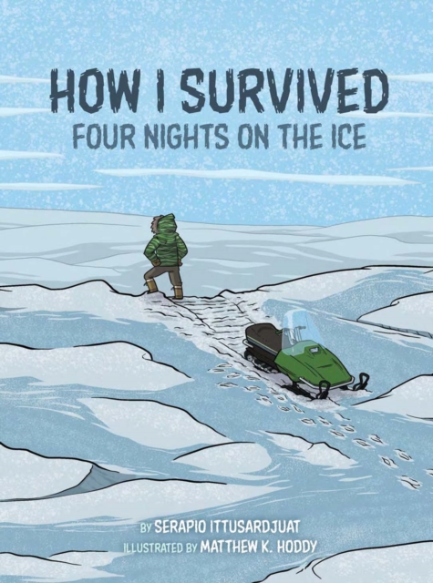 How I Survived : Four Nights on the Ice, Paperback / softback Book