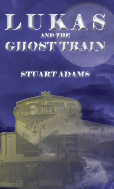 Lukas and the Ghost Train, Hardback Book