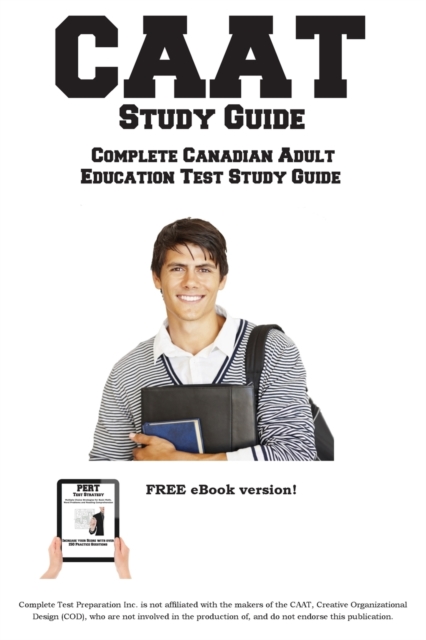 CAAT Study Guide : Complete Canadian Adult Education Test Study Guide and Practice Test Questions, Paperback / softback Book