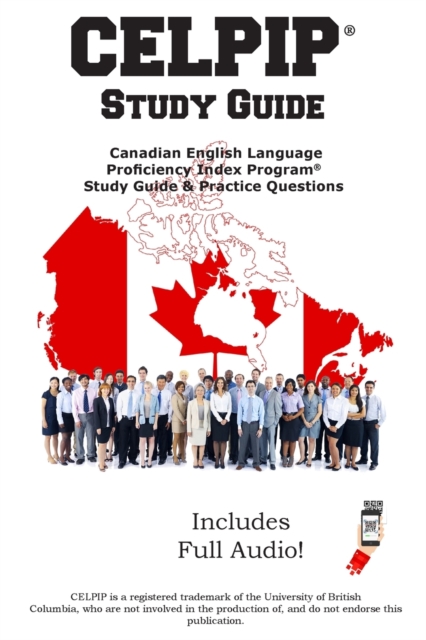 CELPIP Study Guide : Canadian English Language Proficiency Index Program(R) Study Guide & Practice Questions, Paperback / softback Book