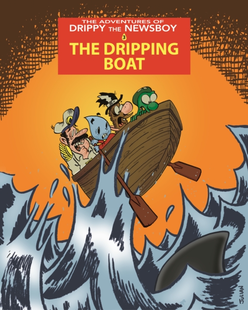 The Adventures of Drippy the Newsboy 3: The Dripping Boat : The Dripping Boat, Paperback / softback Book