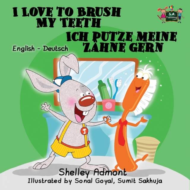 I Love to Brush My Teeth Ich putze meine Z?hne gern : English German Bilingual Edition, Paperback / softback Book