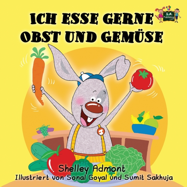Ich esse gerne Obst und Gem?se : I Love to Eat Fruits and Vegetables (German Edition), Paperback / softback Book