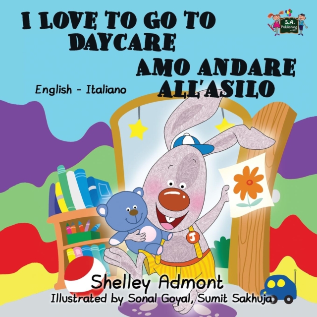 I Love to Go to Daycare Amo Andare All'asilo : English Italian Bilingual Edition, Paperback / softback Book