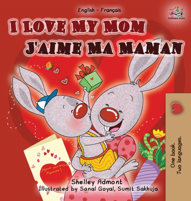 I Love My Mom J'aime Ma Maman : English French Bilingual Book, Hardback Book
