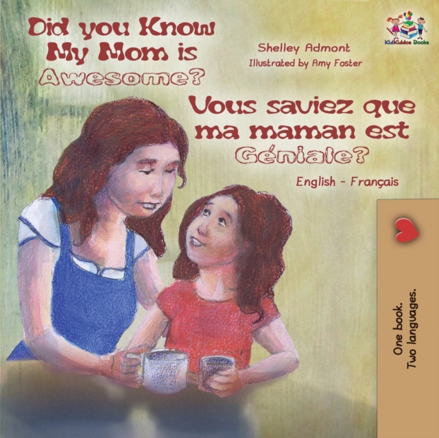 Did You Know My Mom is Awesome? Vous saviez que ma maman est g?niale? : English French Bilingual Childrens Book, Paperback / softback Book