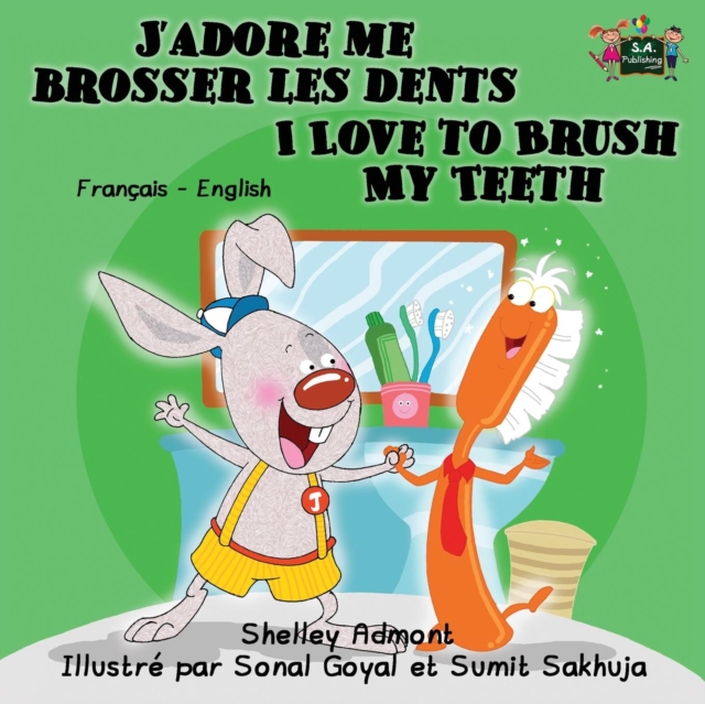 J'Adore Me Brosser Les Dents I Love to Brush My Teeth : French English Bilingual Edition, Paperback / softback Book