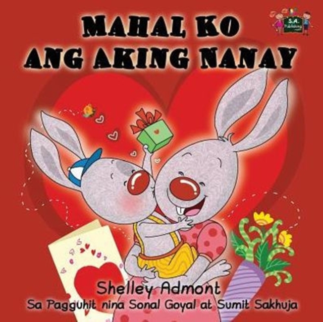 Mahal Ko Ang Aking Nanay : I Love My Mom (Tagalog Edition), Paperback / softback Book