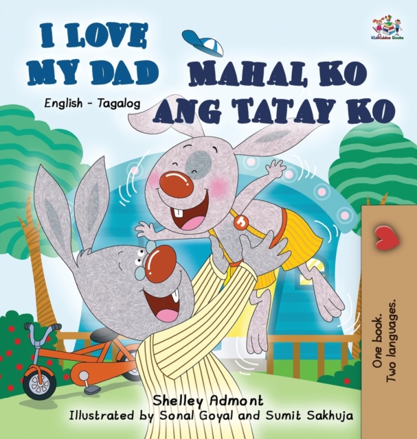 I Love My Dad Mahal Ko Ang Tatay Ko : English Tagalog Bilingual Edition, Hardback Book