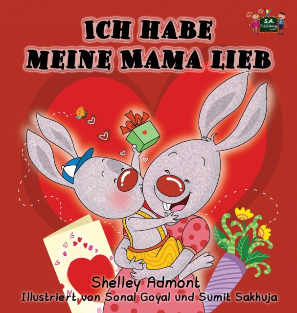 Ich Habe Meine Mama Lieb : I Love My Mom (German Edition), Hardback Book