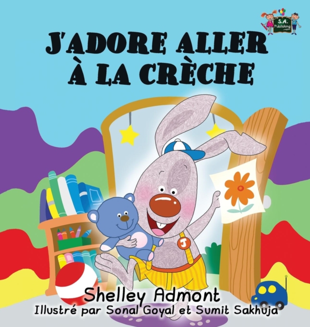 J'adore aller ? la cr?che : I Love to Go to Daycare (French Edition), Hardback Book
