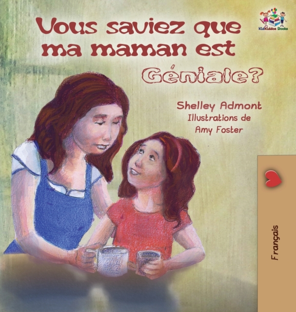 Vous saviez que ma maman est g?niale? : Did You Know My Mom is Awesome? (French Edition), Hardback Book