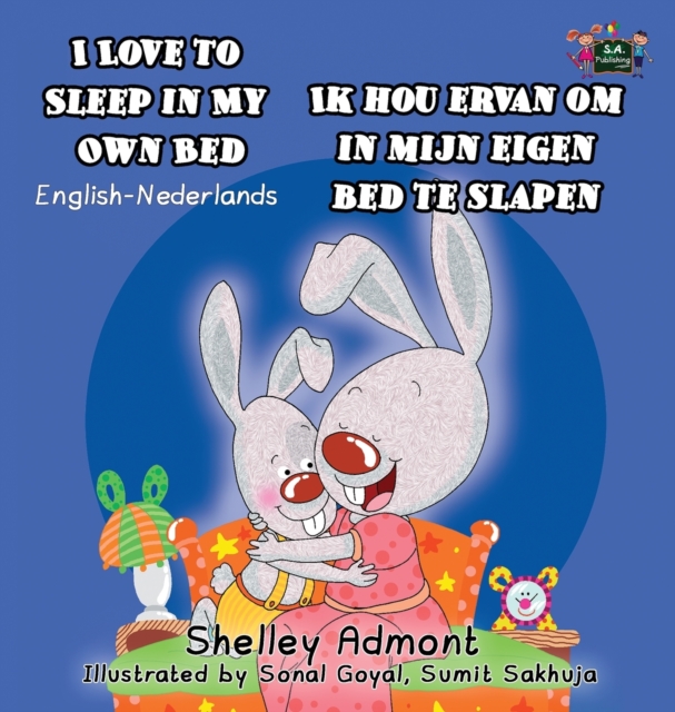 I Love to Sleep in My Own Bed Ik Hou Ervan Om in Mijn Eigen Bed Te Slapen : English Dutch Bilingual Edition, Hardback Book