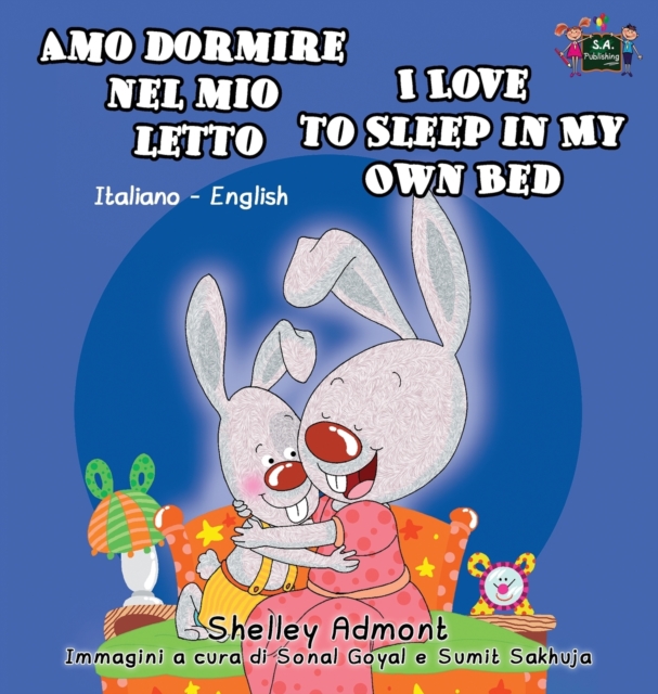 Amo dormire nel mio letto I Love to Sleep in My Own Bed : Italian English Bilingual Book, Hardback Book