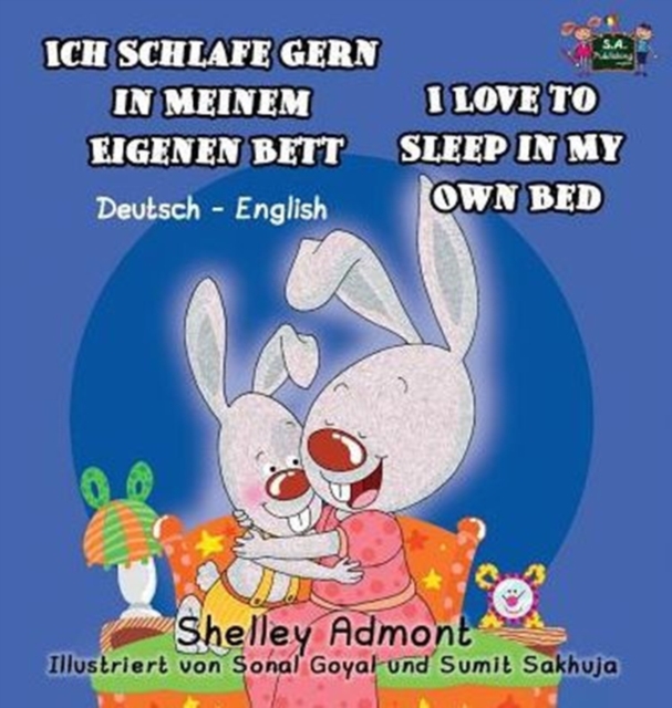 Ich Schlafe Gern in Meinem Eigenen Bett I Love to Sleep in My Own Bed : German English Bilingual Edition, Hardback Book
