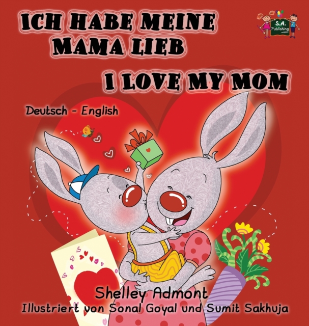 Ich habe meine Mama lieb I Love My Mom : German English Bilingual Book, Hardback Book