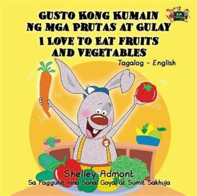 I Love to Eat Fruits and Vegetables : Tagalog English Bilingual Edition, Paperback / softback Book