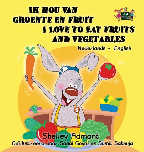Ik hou van groente en fruit I Love to Eat Fruits and Vegetables : Dutch English Bilingual Edition, Hardback Book