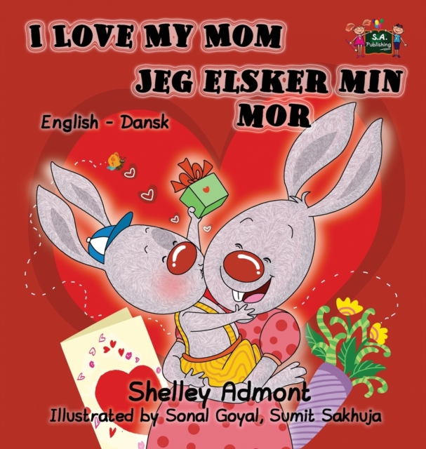 I Love My Mom Jeg Elsker Min Mor : English Danish Bilingual Edition, Hardback Book