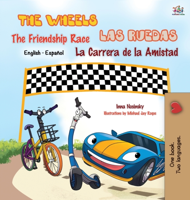 The Wheels : The Friendship Race: Las Ruedas: La Carrera de la Amistad: English Spanish Bilingual Edition, Hardback Book