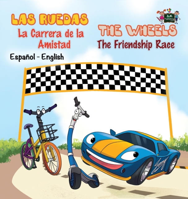 Las Ruedas- La Carrera de la Amistad The Wheels- The Friendship Race : Spanish English Bilingual Edition, Hardback Book