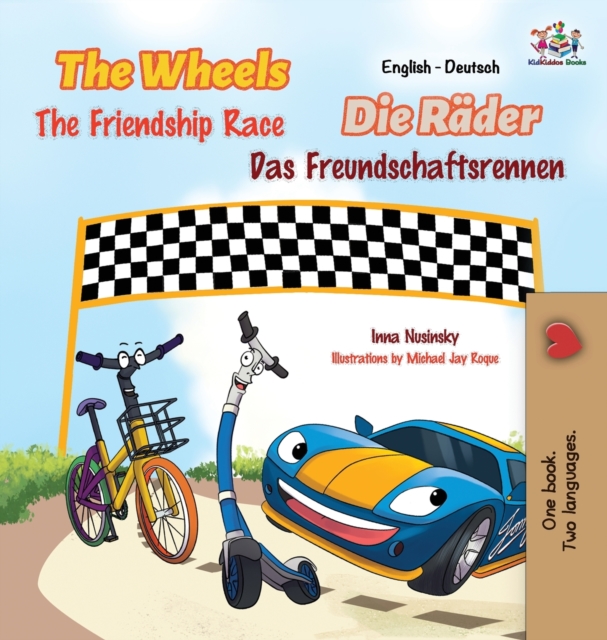 The Wheels -The Friendship Race : English German Bilingual Edition, Hardback Book