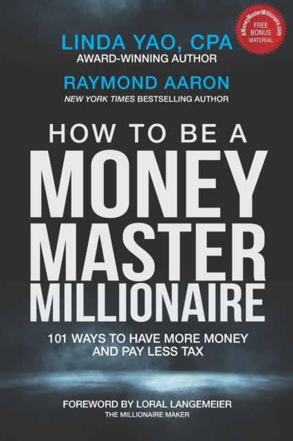 How to Be a Money Master Millionaire : 101 Ways to Have More Money and Pay Less Tax, Paperback / softback Book