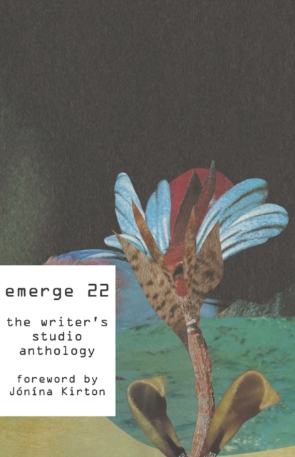 emerge 22 : The Writer's Studio Anthology, Paperback / softback Book