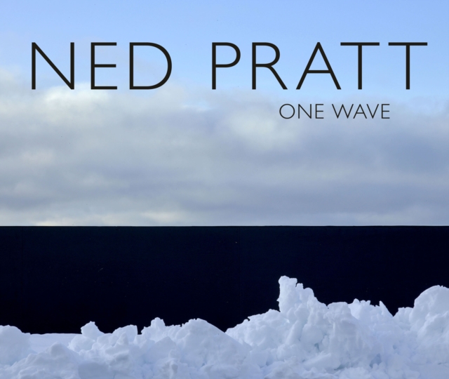 Ned Pratt : One Wave, Hardback Book