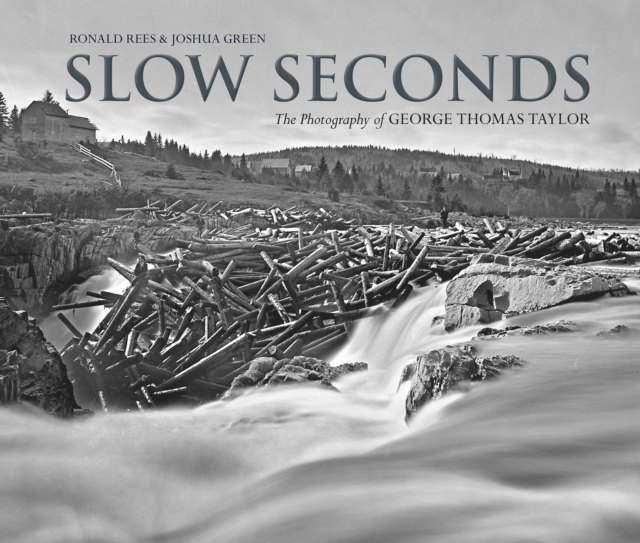 Slow Seconds : The Photography of George Thomas Taylor, Hardback Book