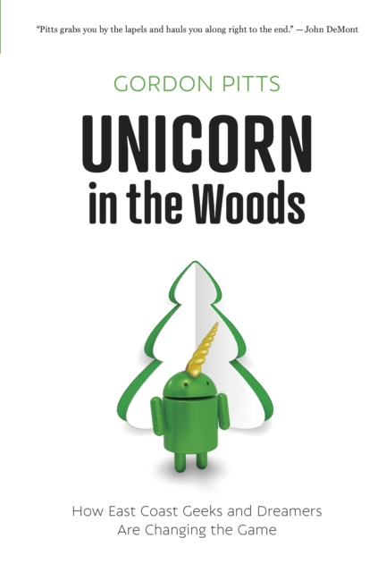 Unicorn in the Woods : How East Coast Geeks and Dreamers Are Changing the Game, Hardback Book