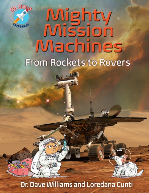 Mighty Mission Machines : From Rockets to Rovers, Hardback Book