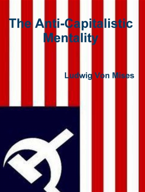 The Anti-Capitalistic Mentality, EPUB eBook