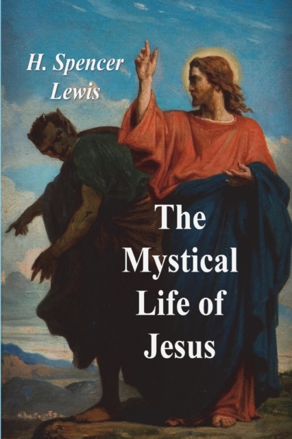 The Mystical Life of Jesus, Paperback / softback Book