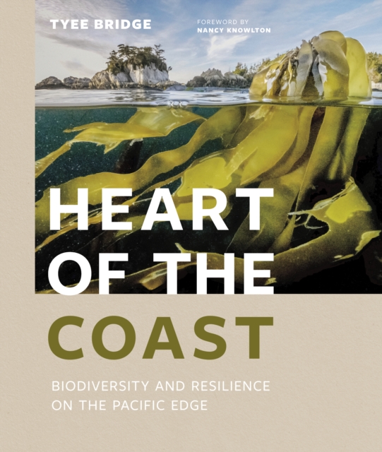 Heart of the Coast : Biodiversity and Resilience on the Pacific Edge, Hardback Book