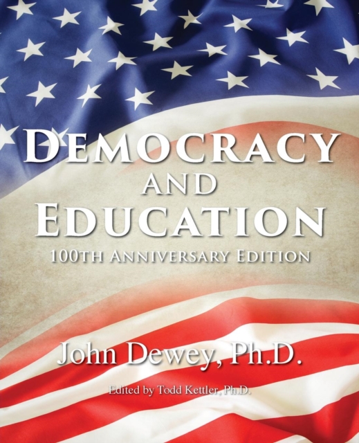 Democracy and Education : 100th Anniversary Edition, Paperback / softback Book