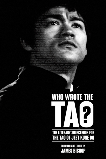 Who Wrote the Tao? The Literary Sourcebook for the Tao of Jeet Kune Do, Paperback / softback Book