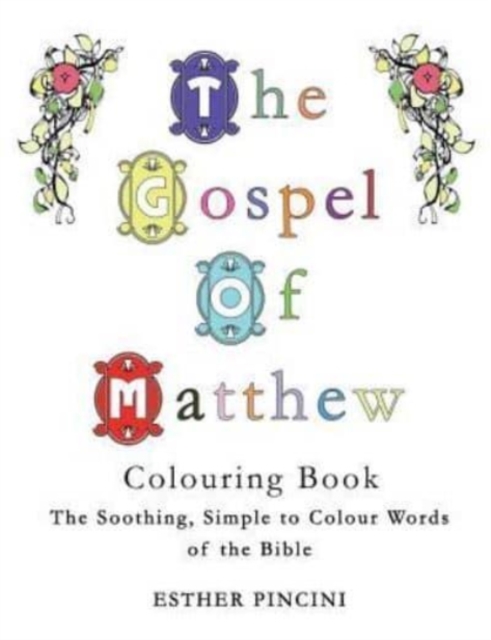 The Gospel of Matthew Colouring Book : The Soothing, Simple to Colour Words of the Bible, Paperback / softback Book