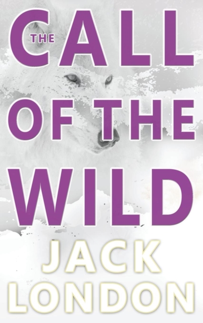 The Call of the Wild, Hardback Book