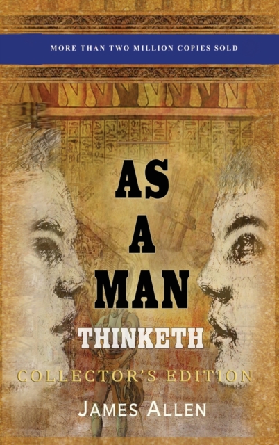 As a Man Thinketh : Collector's Edition, Hardback Book