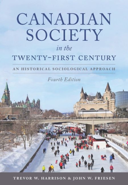 Canadian Society in the Twenty-First Century : An Historical Sociological Approach, Paperback / softback Book