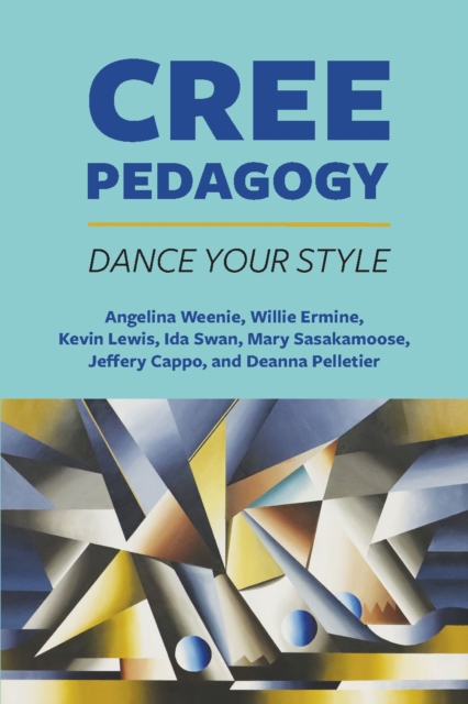 Cree Pedagogy : Dance Your Style, Paperback / softback Book