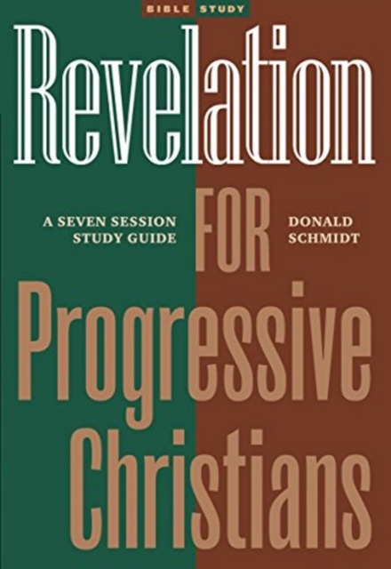 Revelation for Progressive Christians : A Seven Session Study Guide, Paperback / softback Book