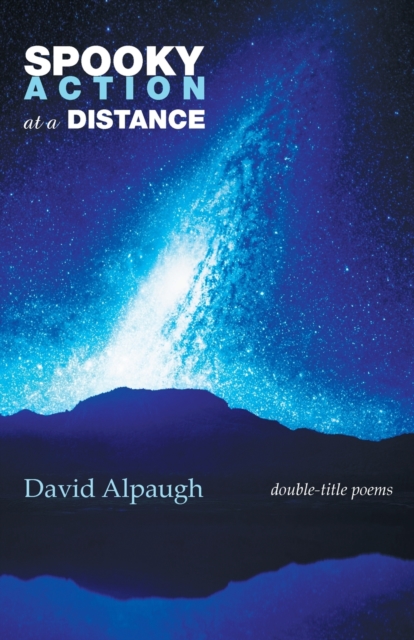 Spooky Action at a Distance : Double-Title Poems, Paperback / softback Book