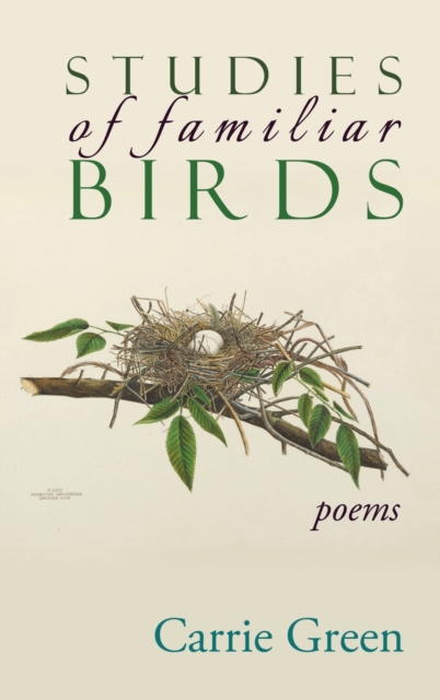 Studies of Familiar Birds : Poems, Hardback Book