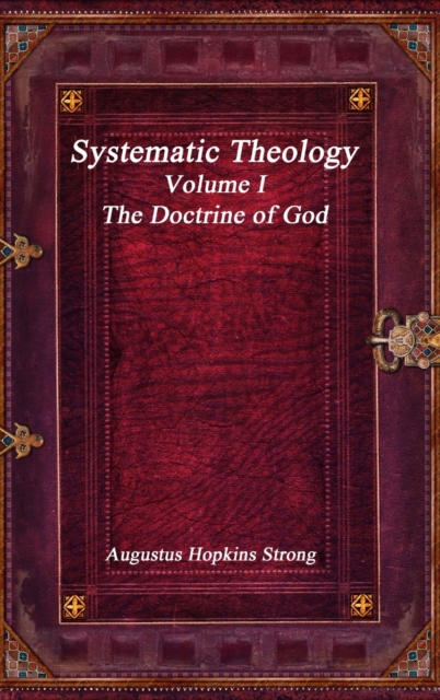 Systematic Theology : Volume I - The Doctrine of God, Hardback Book