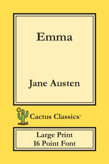 Emma (Cactus Classics Large Print) : 16 Point Font; Large Text; Large Type, Paperback / softback Book