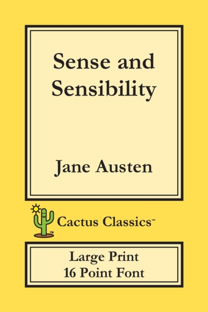 Sense and Sensibility (Cactus Classics Large Print) : 16 Point Font; Large Text; Large Type, Paperback / softback Book