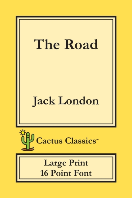 The Road (Cactus Classics Large Print) : 16 Point Font; Large Text; Large Type, Paperback / softback Book
